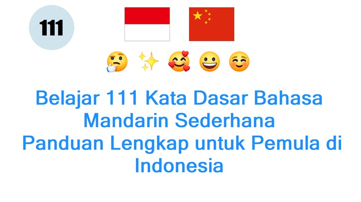 Belajar 111 Kata Dasar Bahasa Mandarin Sederhana: Panduan Lengkap untuk Pemula di Indonesia